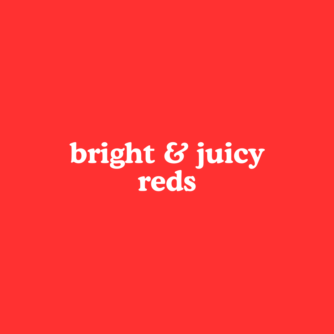 Bright & Juicy Reds