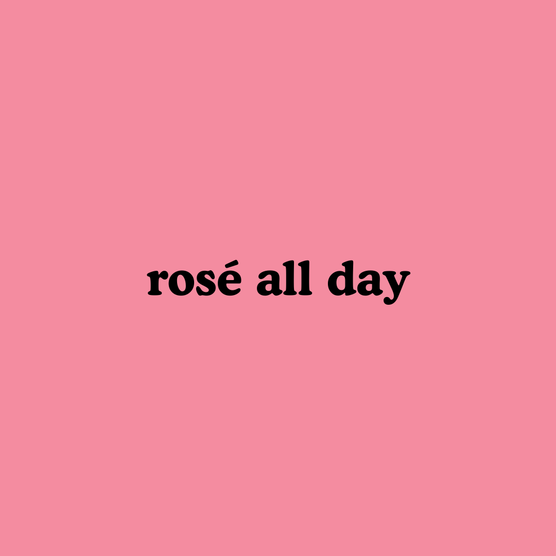 Rosé All Day