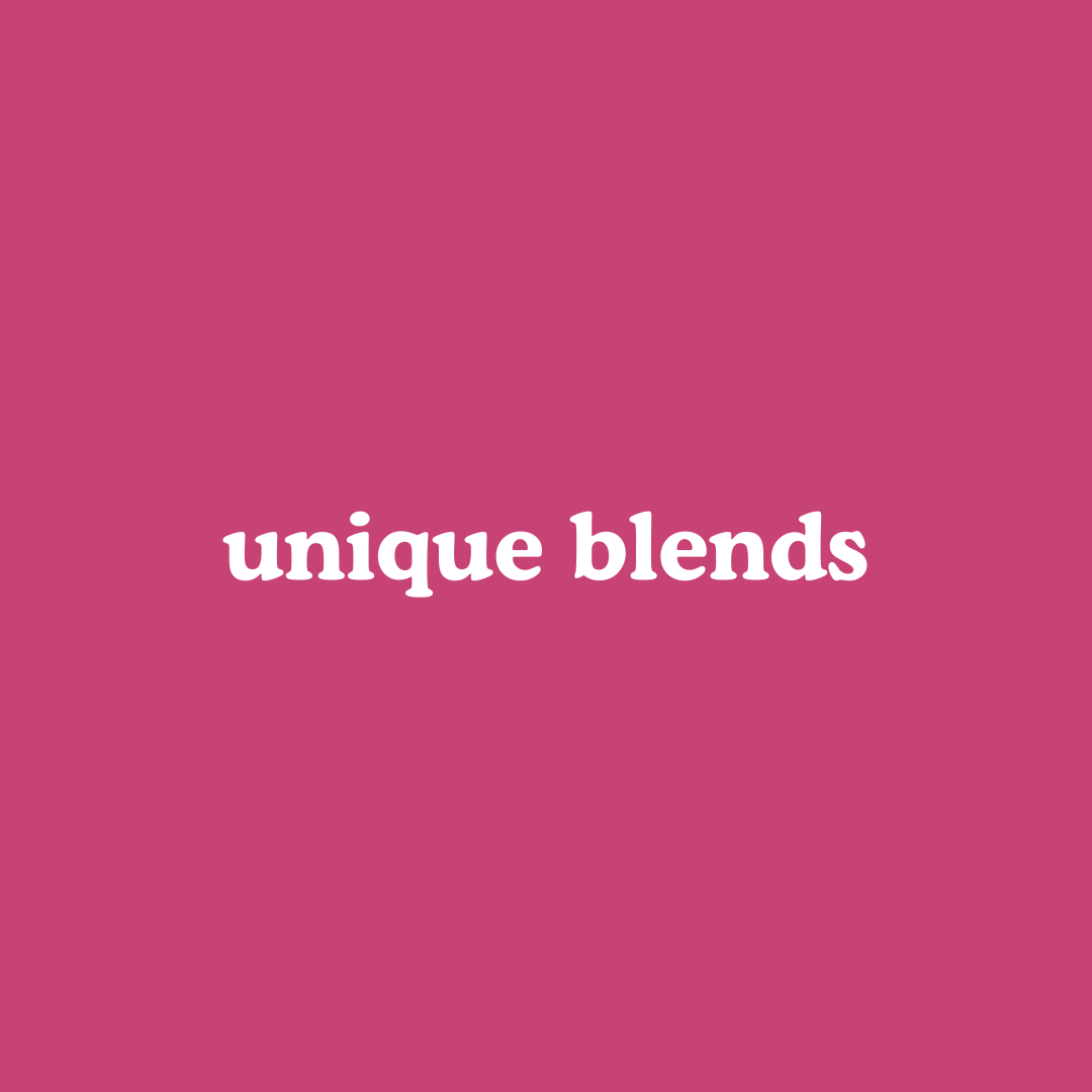 Unique Blends